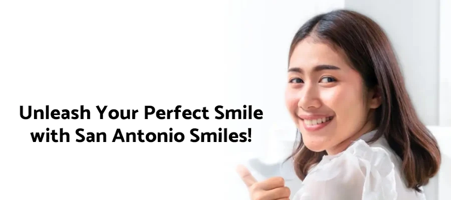San Antonio Smiles Dental & Orthodontics